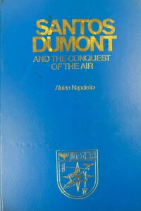 Santos Dumont and the conquest of the air
